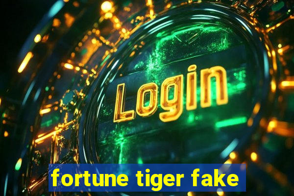 fortune tiger fake